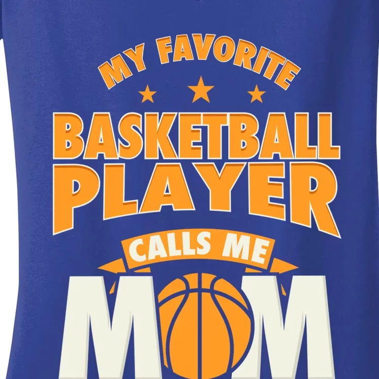 My Favorite Basketball Player Calls Me Mom Basketball Mom Cool Gift Women's V-Neck T-Shirt