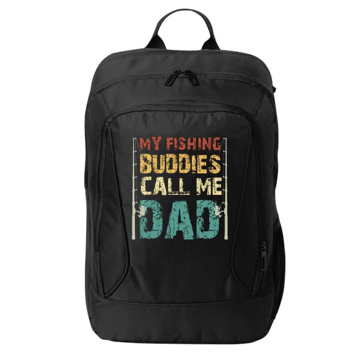 My Fishing Buddies Call Me Dad Father's Day Fisherman Daddy City Backpack