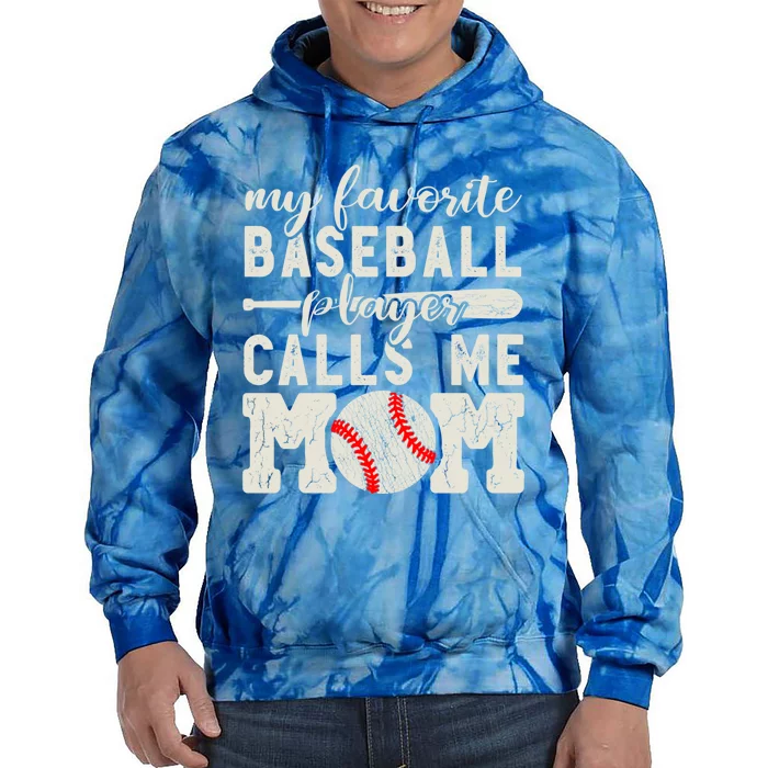 My Favorite Baseball Player Calls Me Mom Cheer Mother Meaningful Gift Tie Dye Hoodie