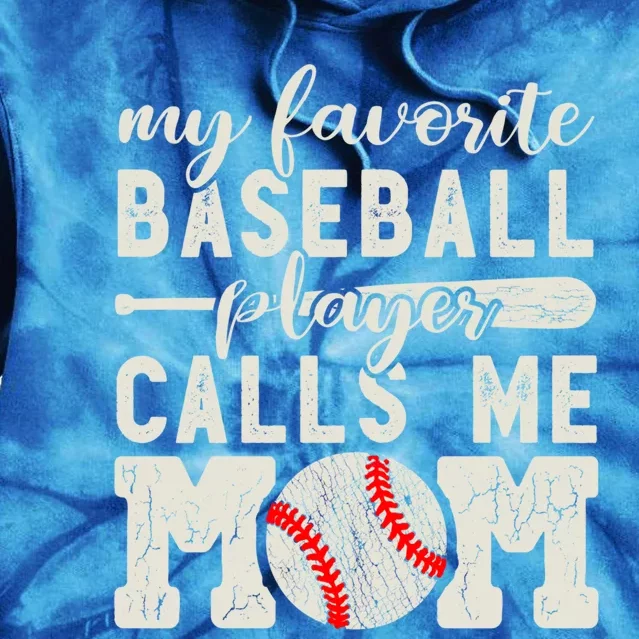 My Favorite Baseball Player Calls Me Mom Cheer Mother Meaningful Gift Tie Dye Hoodie