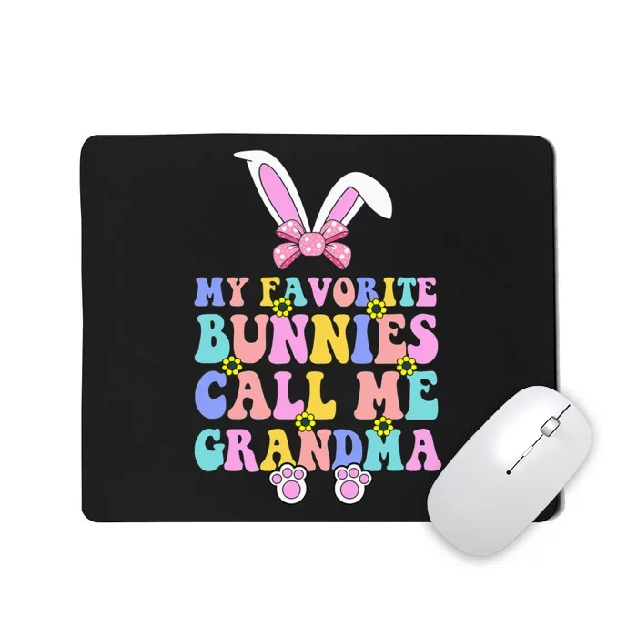 My Favorite Bunnies Call Me Grandma Easter Day Mousepad