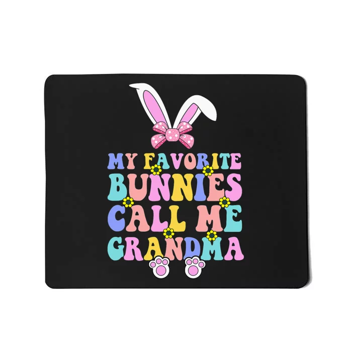 My Favorite Bunnies Call Me Grandma Easter Day Mousepad