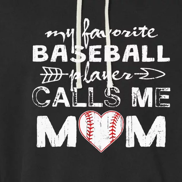 My Favorite Baseball Player Calls Me Mom Mothers Day Garment-Dyed Fleece Hoodie