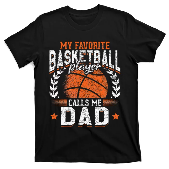 My Favorite Basketball Player Calls Me Dad Basketball T-Shirt