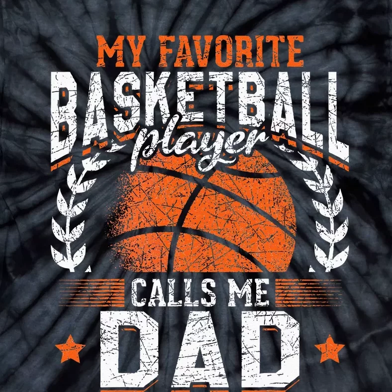 My Favorite Basketball Player Calls Me Dad Basketball Tie-Dye T-Shirt