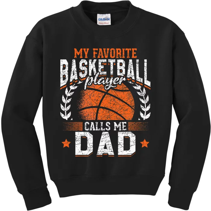 My Favorite Basketball Player Calls Me Dad Basketball Kids Sweatshirt