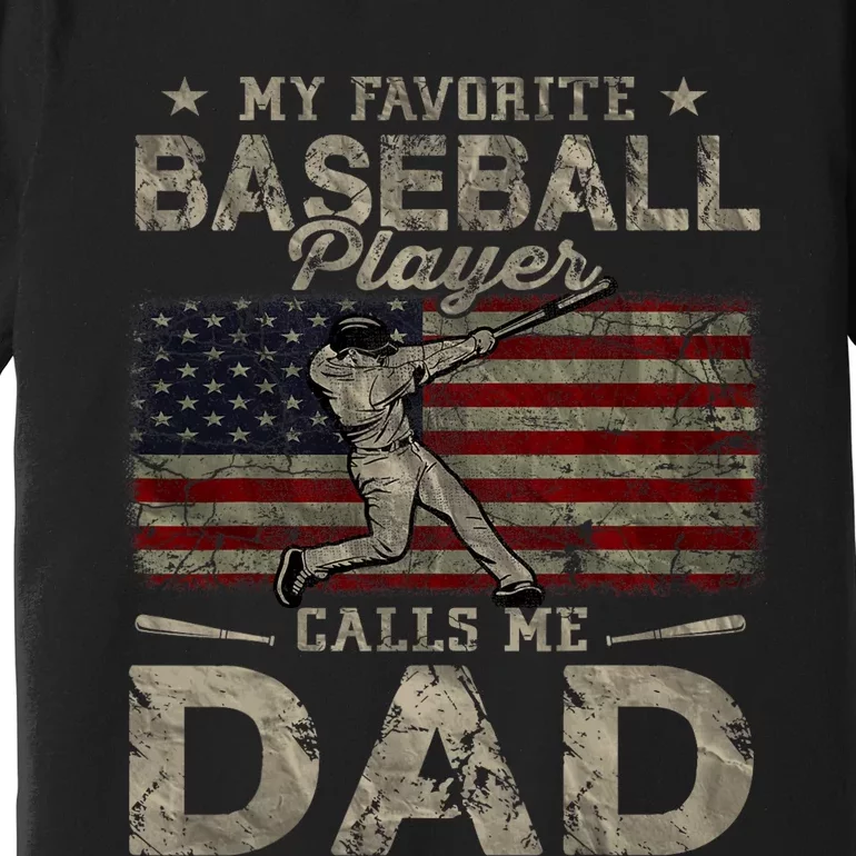 My Favorite Baseball Player Calls Me Dad FatherS Day Premium T-Shirt