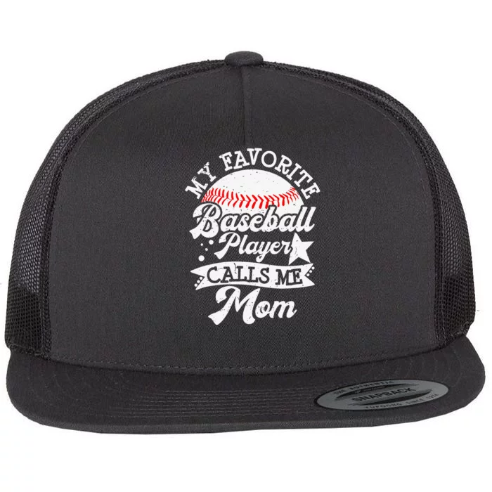 My Favorite Baseball Player Calls Me Mom Game Day Baseball Flat Bill Trucker Hat