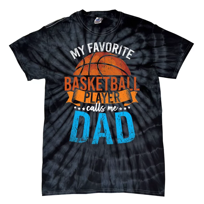 My Favorite Basketball Player Calls Me Dad Basketball Tie-Dye T-Shirt