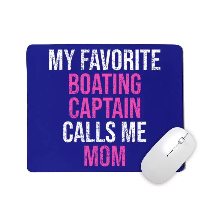 My Favorite Boating Captain Calls Me Mom Funny Mother Gift Mousepad