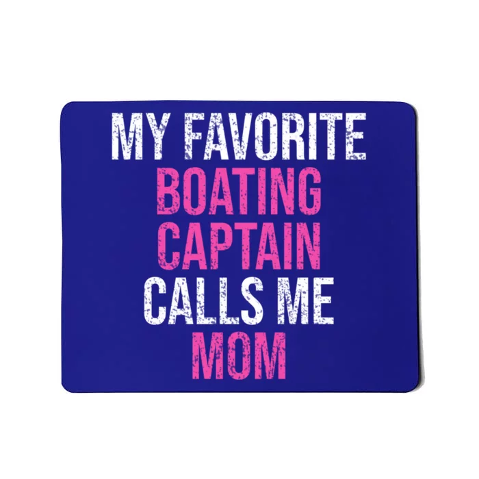 My Favorite Boating Captain Calls Me Mom Funny Mother Gift Mousepad