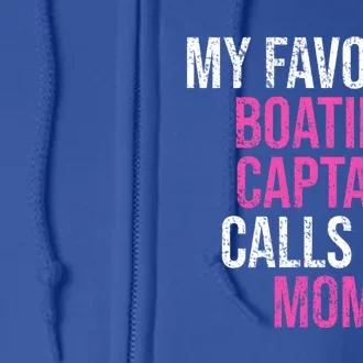 My Favorite Boating Captain Calls Me Mom Funny Mother Gift Full Zip Hoodie