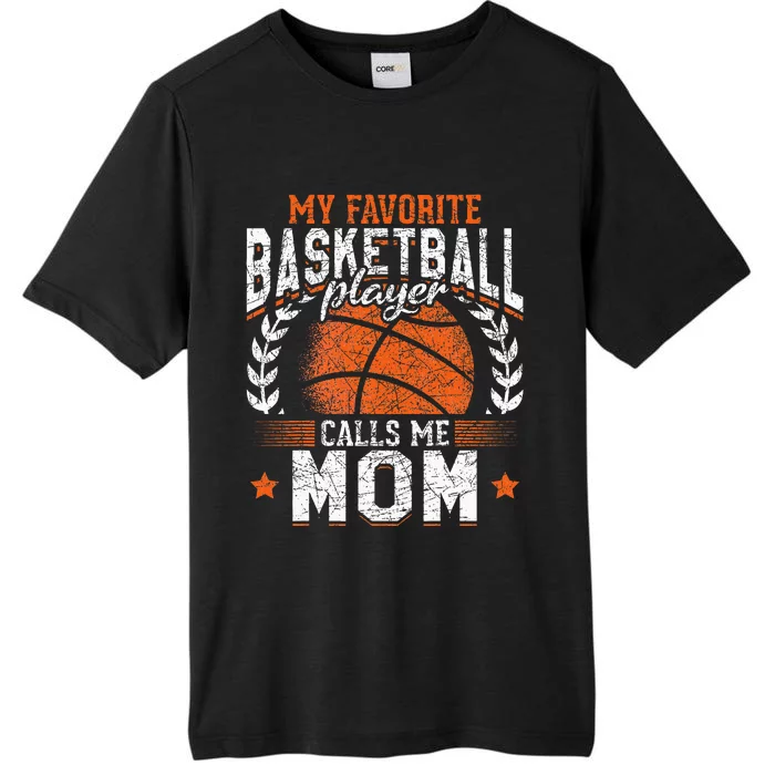 My Favorite Basketball Player Calls Me Mom Basketball ChromaSoft Performance T-Shirt