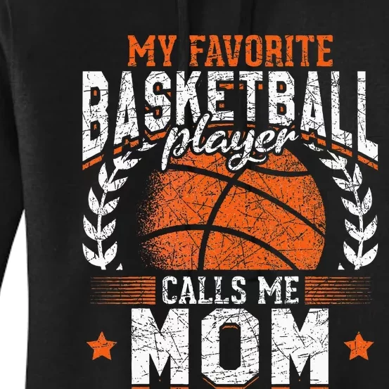 My Favorite Basketball Player Calls Me Mom Basketball Women's Pullover Hoodie