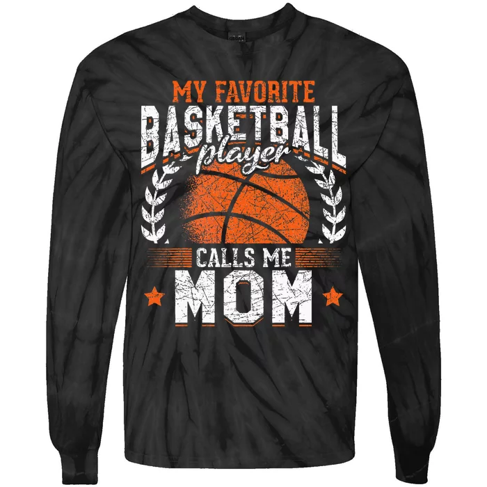 My Favorite Basketball Player Calls Me Mom Basketball Tie-Dye Long Sleeve Shirt