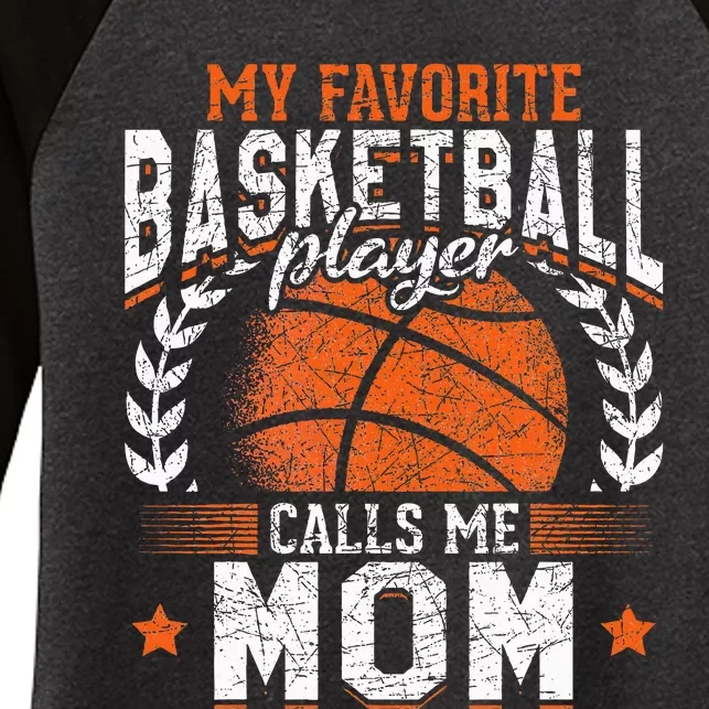 My Favorite Basketball Player Calls Me Mom Basketball Women's Tri-Blend 3/4-Sleeve Raglan Shirt