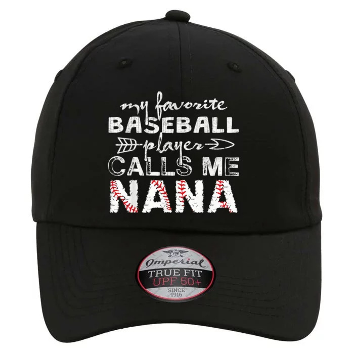 My Favorite Baseball Player Calls Me Nana Shirt, Mother Day The Original Performance Cap