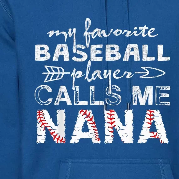 My Favorite Baseball Player Calls Me Nana Shirt, Mother Day Premium Hoodie