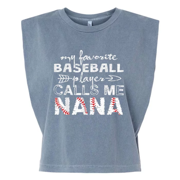 My Favorite Baseball Player Calls Me Nana Shirt, Mother Day Garment-Dyed Women's Muscle Tee