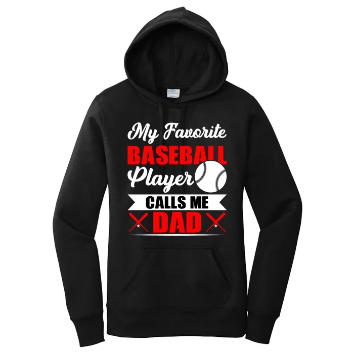 My Favorite Baseball Player Calls Me Dad Funny Baseball Dad Women's Pullover Hoodie