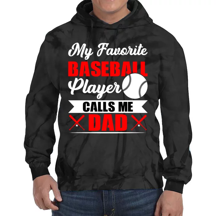 My Favorite Baseball Player Calls Me Dad Funny Baseball Dad Tie Dye Hoodie