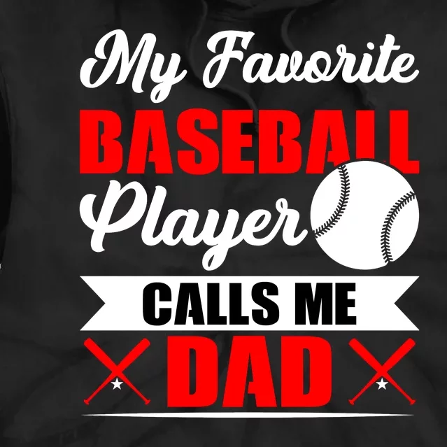 My Favorite Baseball Player Calls Me Dad Funny Baseball Dad Tie Dye Hoodie