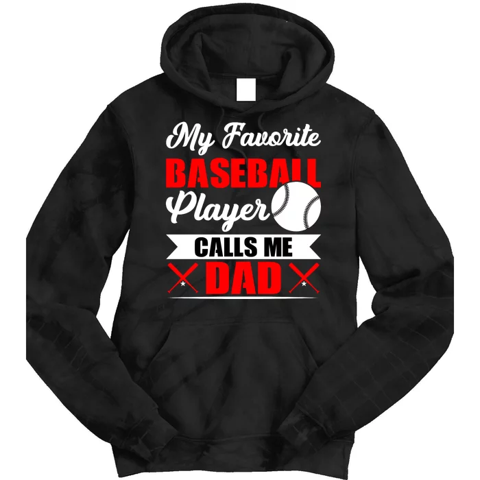 My Favorite Baseball Player Calls Me Dad Funny Baseball Dad Tie Dye Hoodie