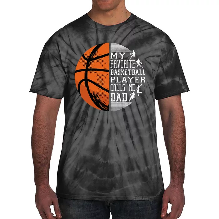 My Favorite Basketball Player Calls Me Dad Basketball Dad Tie-Dye T-Shirt