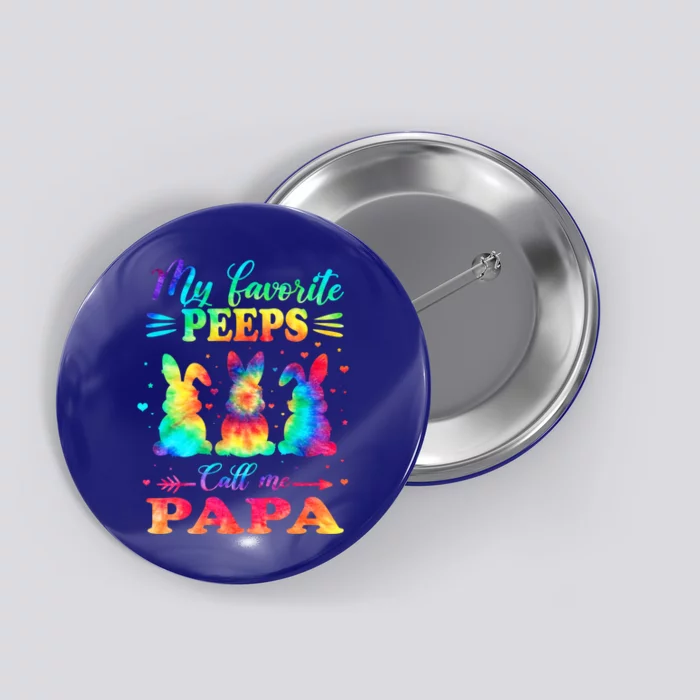 My Favorite Bunnies Call Me Papa Easter Tie Dye Gift Button