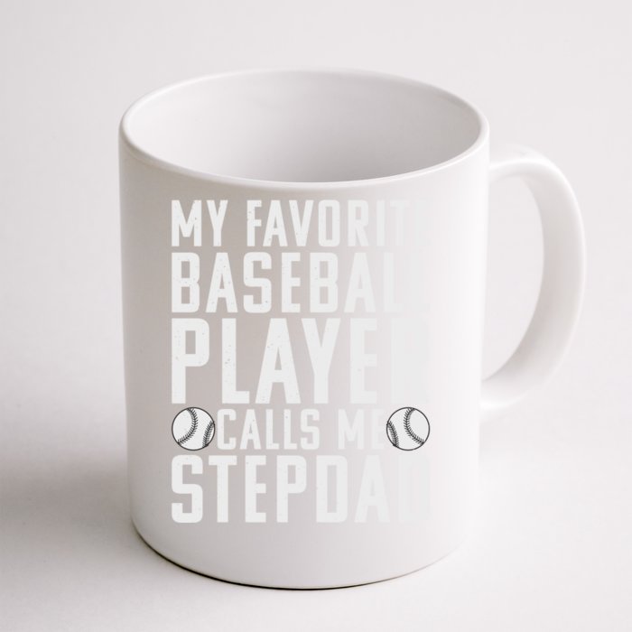 My Favorite Baseball Player Calls Me Stepdad Stepfather Meaningful Gift Front & Back Coffee Mug