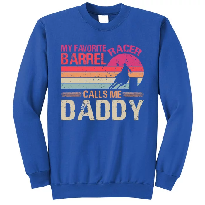 My Favorite Barrel Racer Calls Me Daddy Vintage Gift Tall Sweatshirt