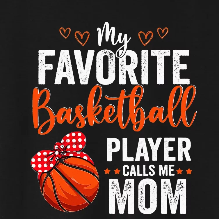 My Favorite Basketball Player Calls Me Mom Mother's Day Women's Crop Top Tee