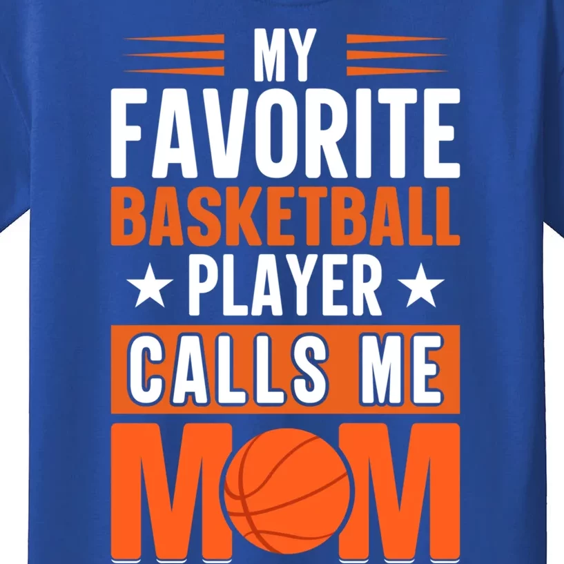 My Favorite Basketball Player Calls Me Mom Mothers Day Gift Kids T-Shirt