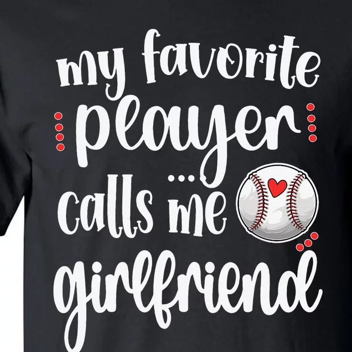 My Favorite Baseball Player Calls Me Baseball Girlfriend Tall T-Shirt