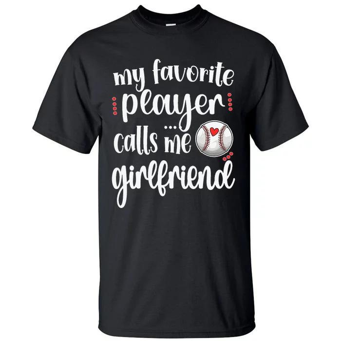 My Favorite Baseball Player Calls Me Baseball Girlfriend Tall T-Shirt