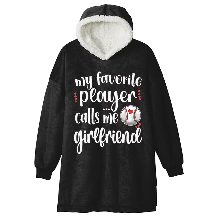 My Favorite Baseball Player Calls Me Baseball Girlfriend Hooded Wearable Blanket