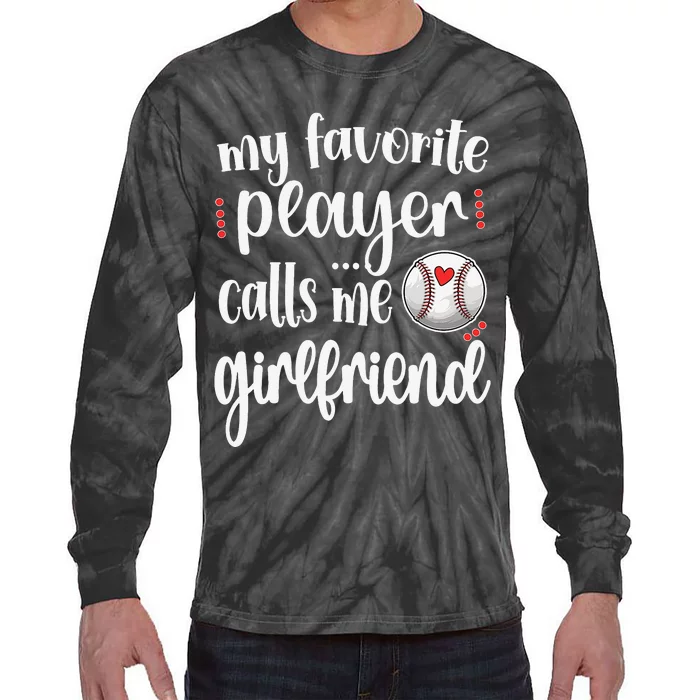 My Favorite Baseball Player Calls Me Baseball Girlfriend Tie-Dye Long Sleeve Shirt