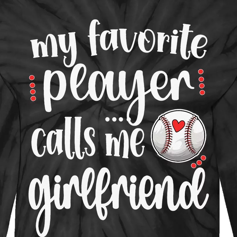 My Favorite Baseball Player Calls Me Baseball Girlfriend Tie-Dye Long Sleeve Shirt