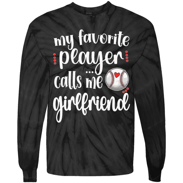 My Favorite Baseball Player Calls Me Baseball Girlfriend Tie-Dye Long Sleeve Shirt