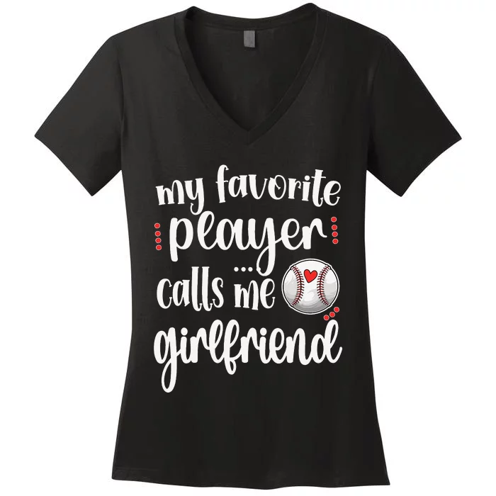 My Favorite Baseball Player Calls Me Baseball Girlfriend Women's V-Neck T-Shirt