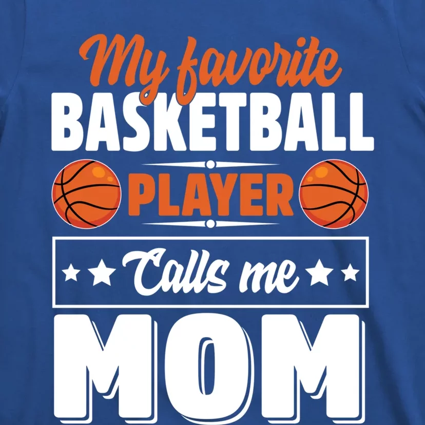 My Favorite Basketball Player Calls Me Mom Mother's Day Gift T-Shirt