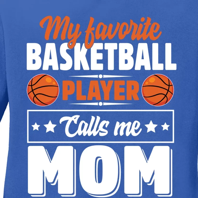 My Favorite Basketball Player Calls Me Mom Mother's Day Gift Ladies Long Sleeve Shirt