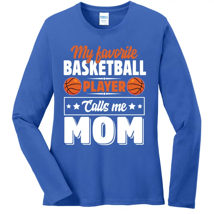 My Favorite Basketball Player Calls Me Mom Mother's Day Gift Ladies Long Sleeve Shirt