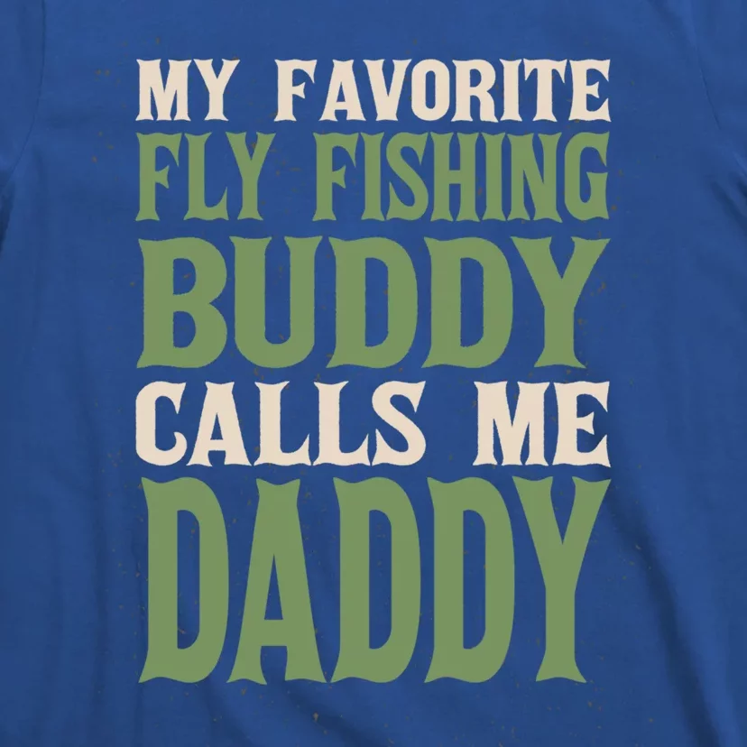 My Favorite Buddy Fly Fishing Daddy Angling Dad Hobby Family Cute Gift T-Shirt