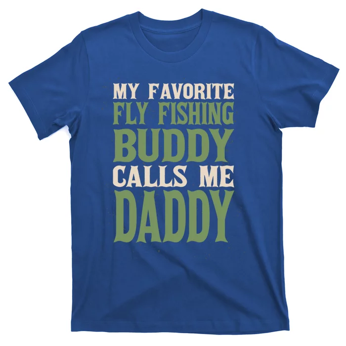 My Favorite Buddy Fly Fishing Daddy Angling Dad Hobby Family Cute Gift T-Shirt