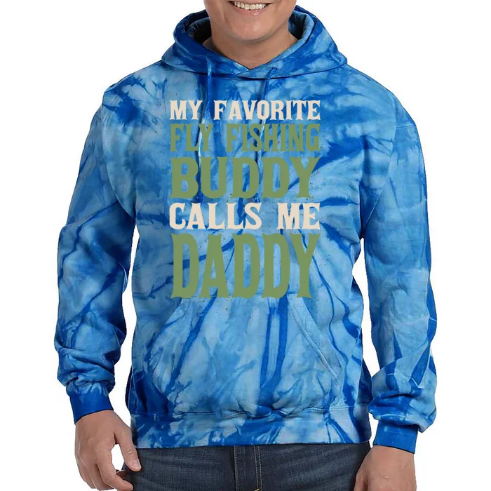 My Favorite Buddy Fly Fishing Daddy Angling Dad Hobby Family Cute Gift Tie Dye Hoodie