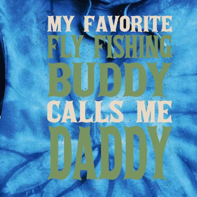 My Favorite Buddy Fly Fishing Daddy Angling Dad Hobby Family Cute Gift Tie Dye Hoodie