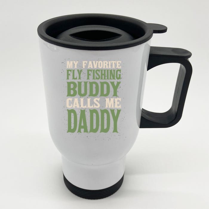 My Favorite Buddy Fly Fishing Daddy Angling Dad Hobby Family Cute Gift Front & Back Stainless Steel Travel Mug