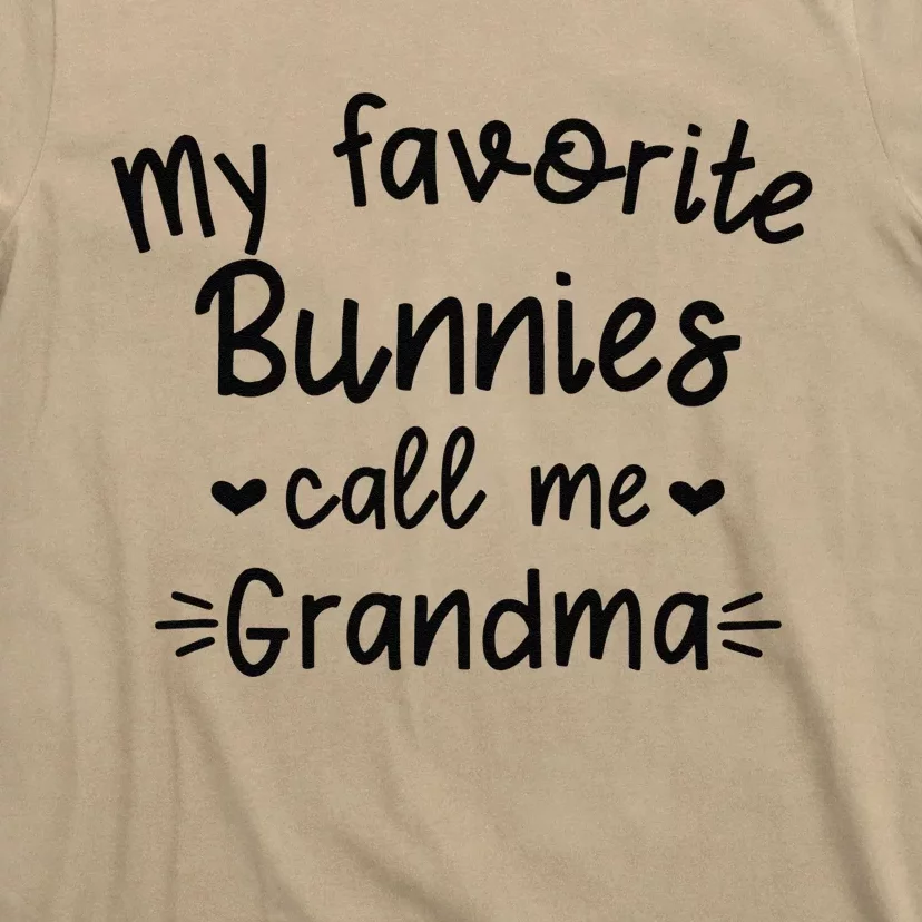 My Favorite Bunnies Call Me Grandma Grandma Easter T-Shirt