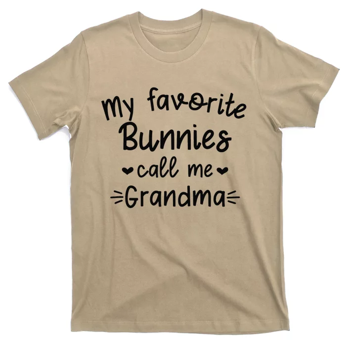 My Favorite Bunnies Call Me Grandma Grandma Easter T-Shirt